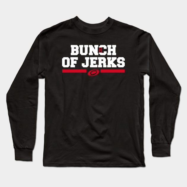 BUNCH OF JERKS Long Sleeve T-Shirt by BURN444